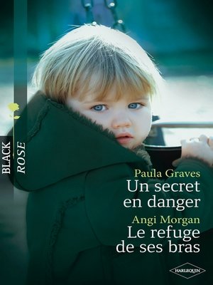 cover image of Un secret en danger--Le refuge de ses bras